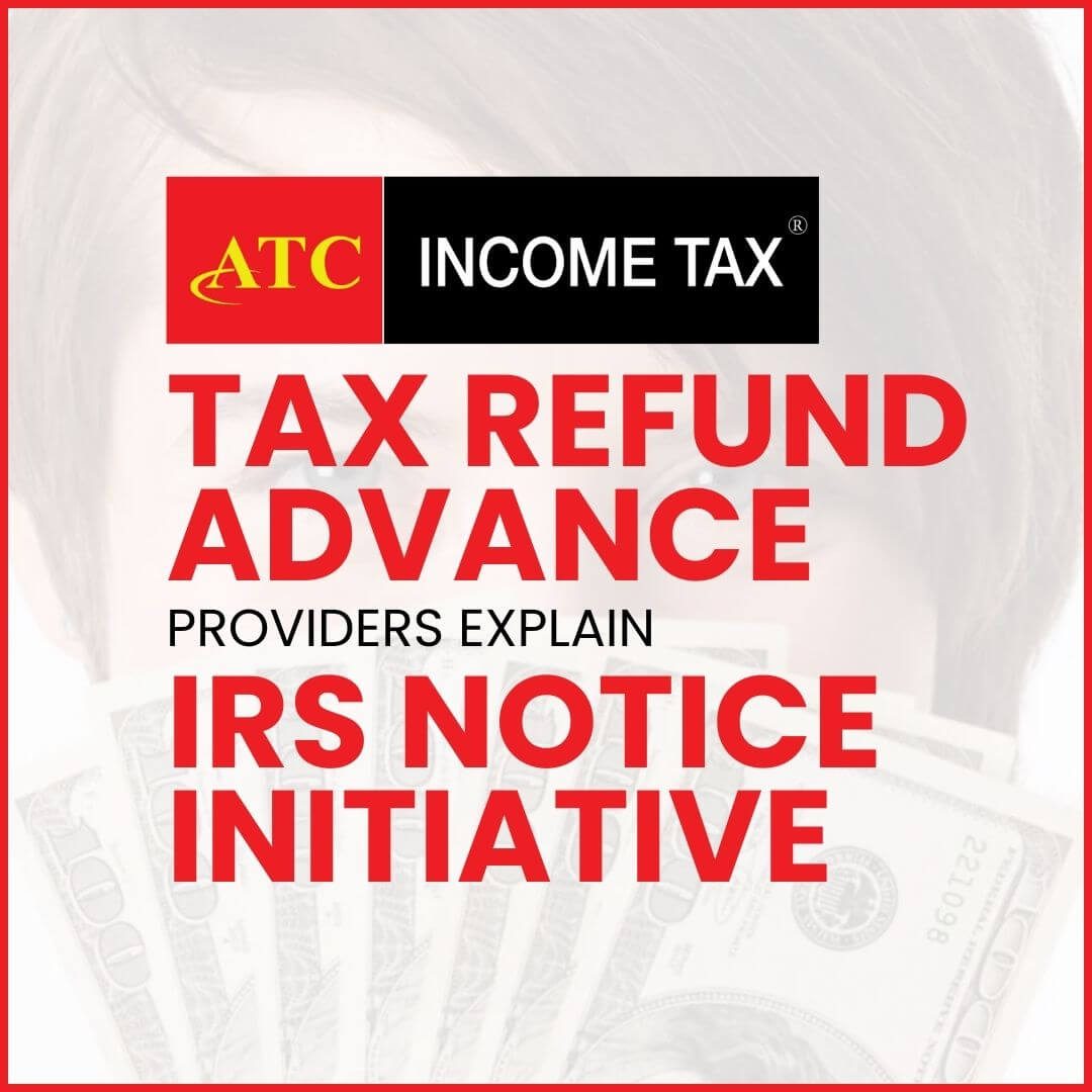 Tax Refund Advance Providers Explain IRS Notice Initiative