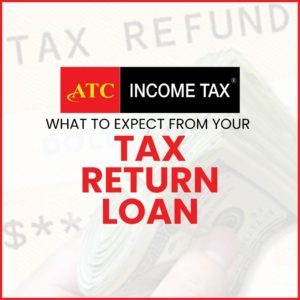 What to Expect from Your Tax Return Loan