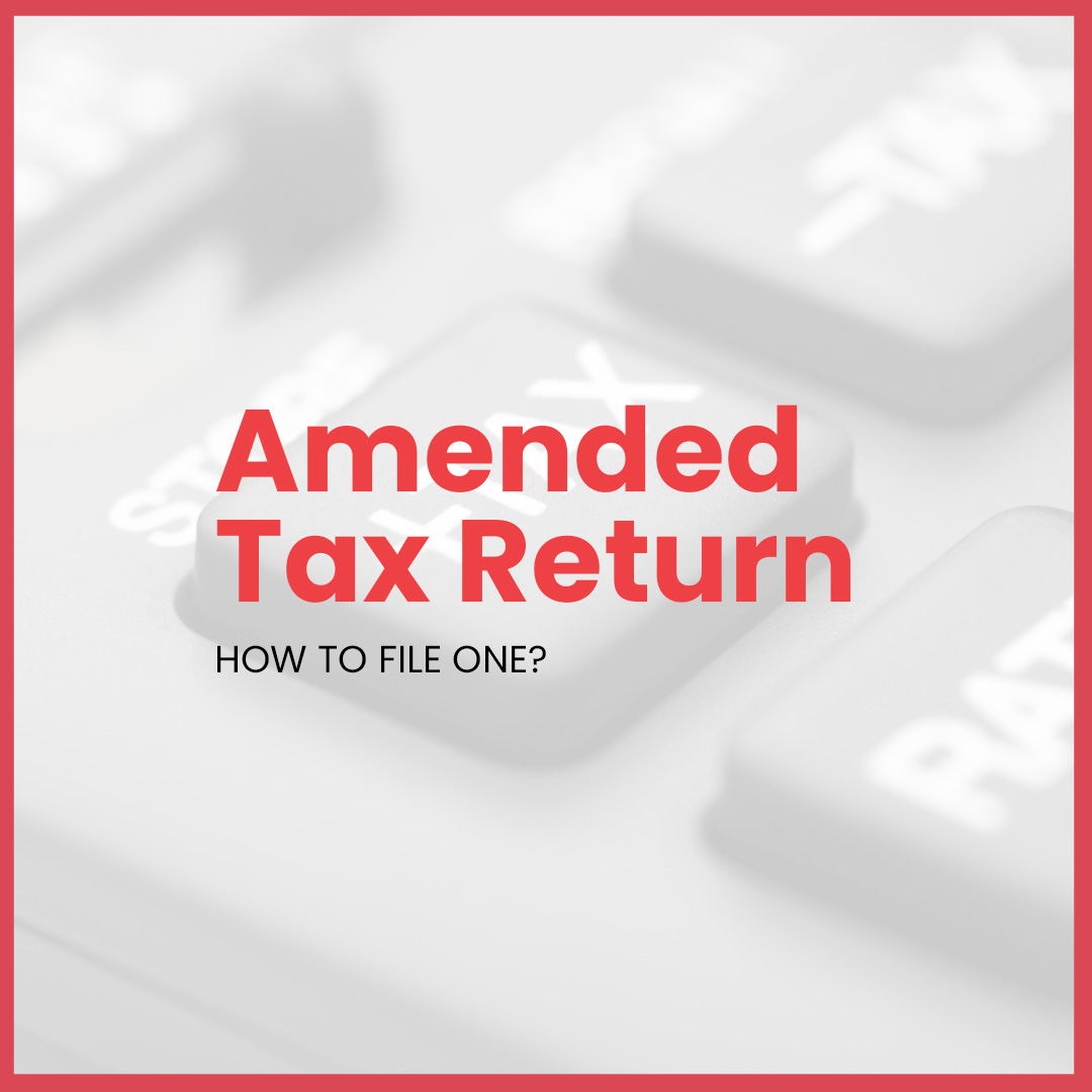 Amended Tax Return-How to File One