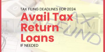 Tax Filing Deadlines for 2024 - Avail Tax Return Loans Now