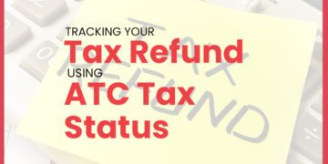 Tracking your Tax Refund Using ATC Tax Status