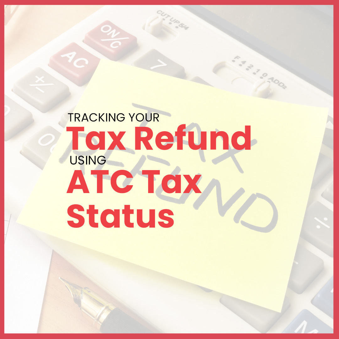 Tracking your Tax Refund Using ATC Tax Status